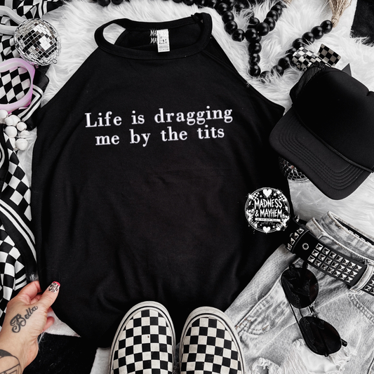 Life is dragging me embroidered rockstar tank