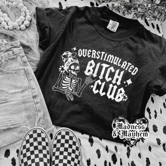 Overstimulated bitch club Shirt (finished product)