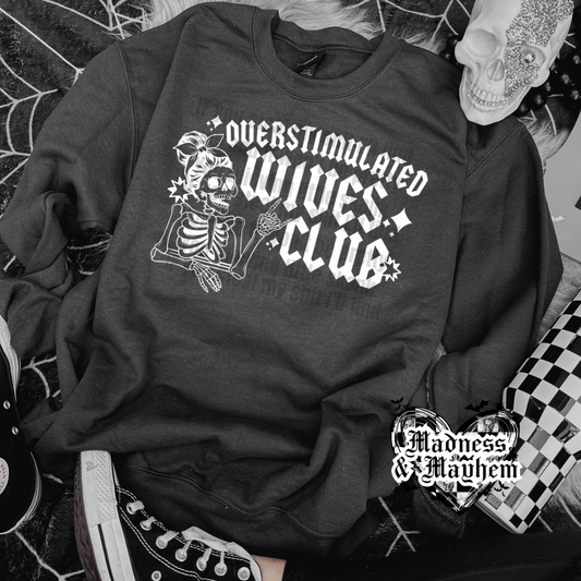 Overstimulated wives club crew neck sweatshirt (finished product)