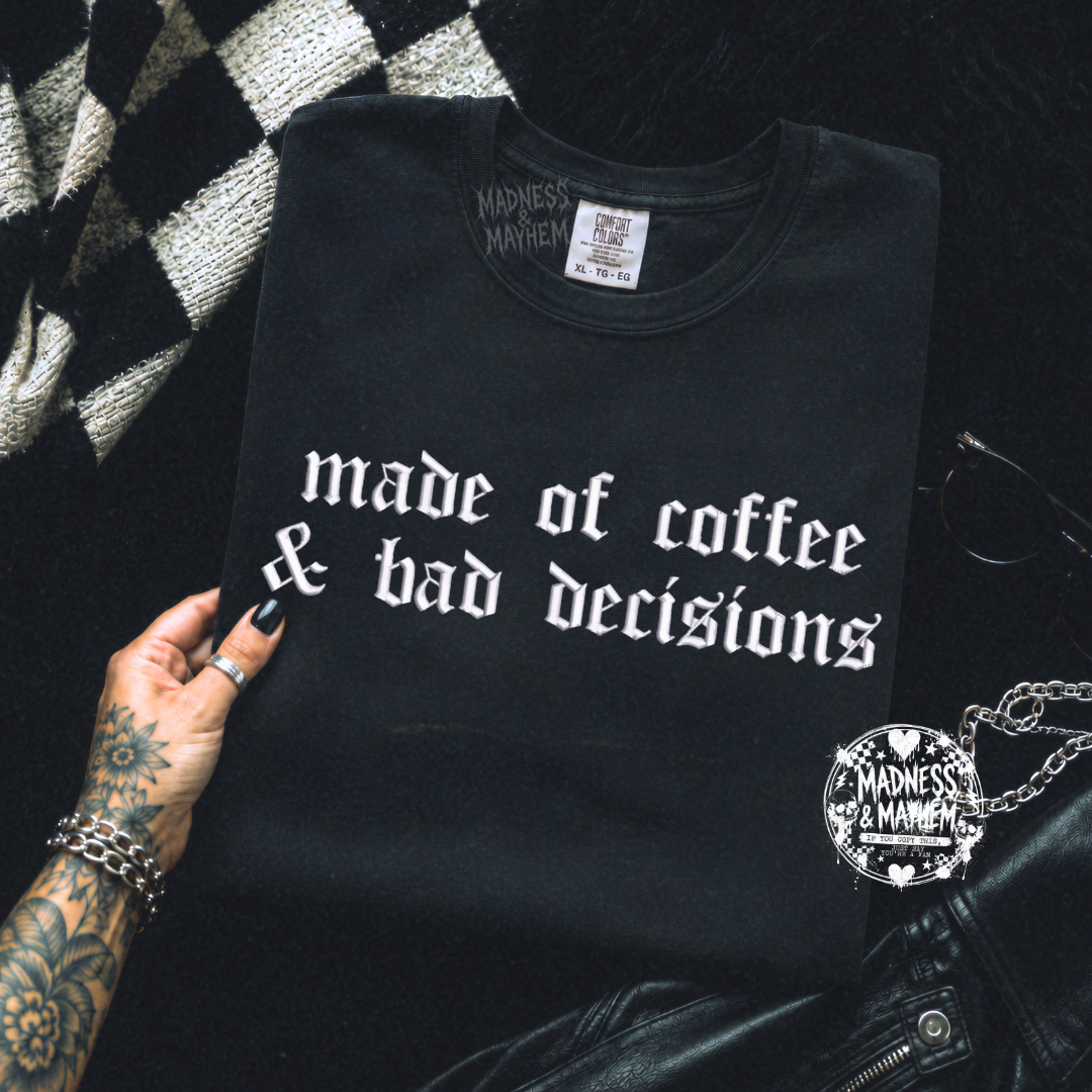 Coffee & bad decisions embroidered tshirt