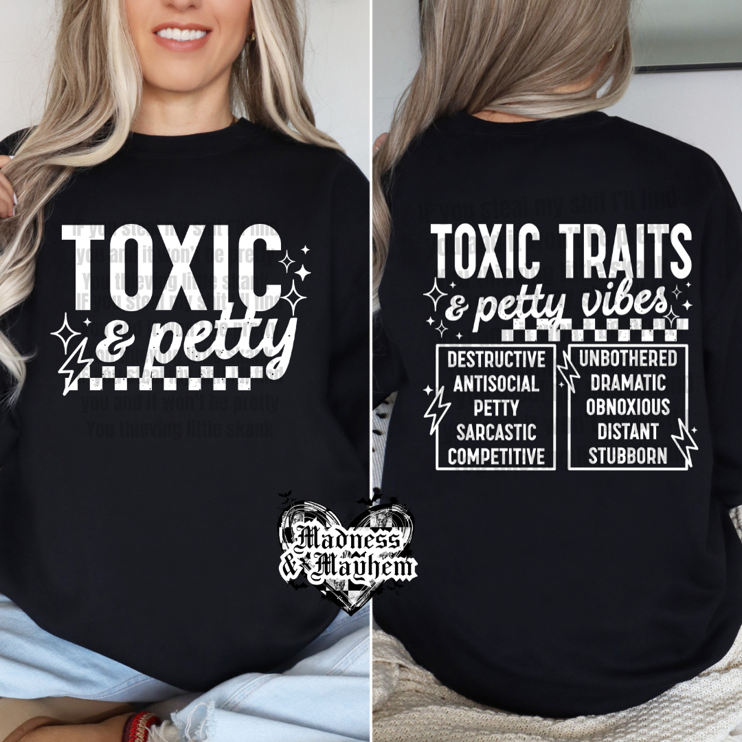 Toxic & petty Front/Back crew neck sweatshirt (finished product)