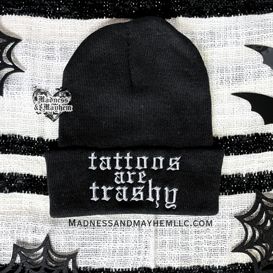 Tattoos are trashy embroidered beanie