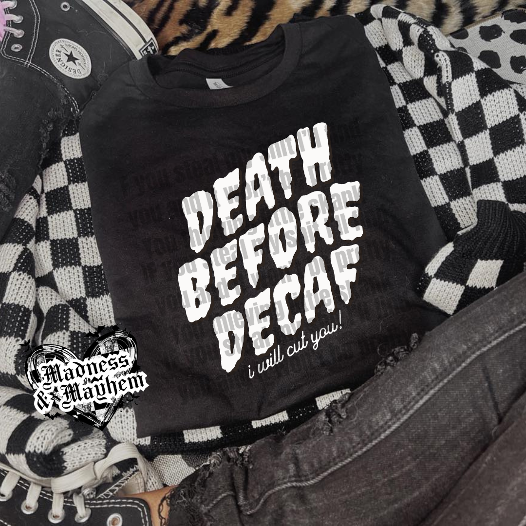 Death before decaf Shirt (finished product)