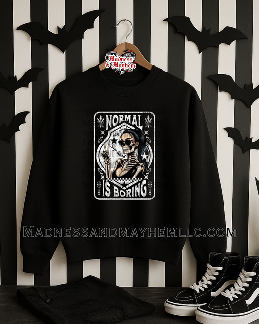 Normal is boring crew neck sweatshirt