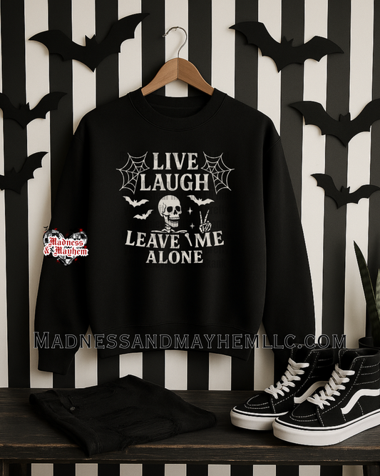 Live laugh leave me alone crew neck sweatshirt