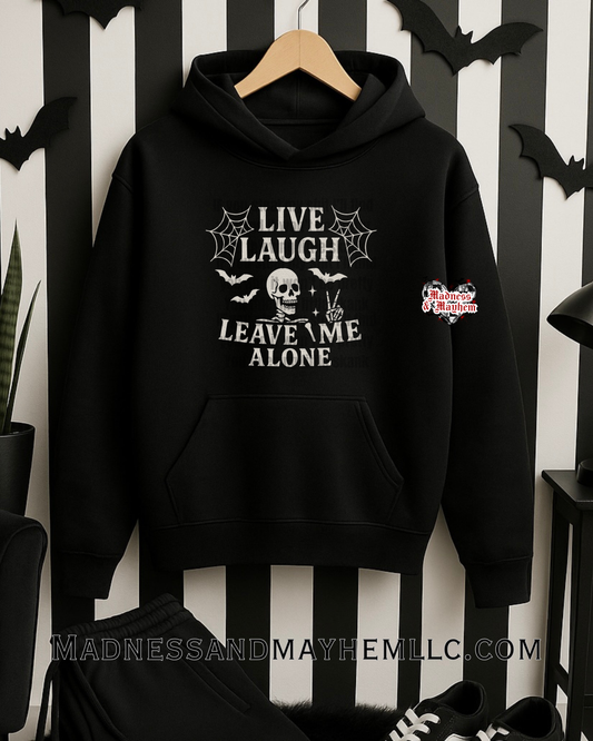 Live laugh leave me alone hoodie