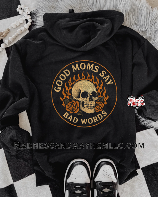Good mom bad words zip up hoodie