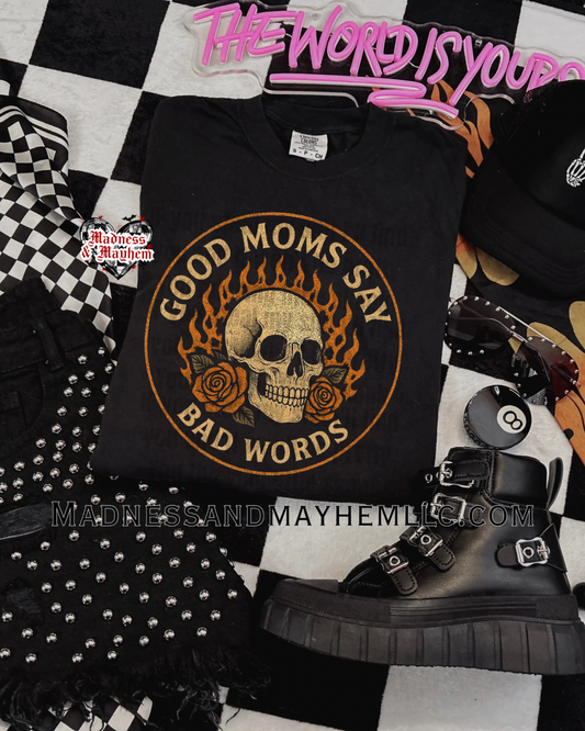 Good mom bad words Shirt