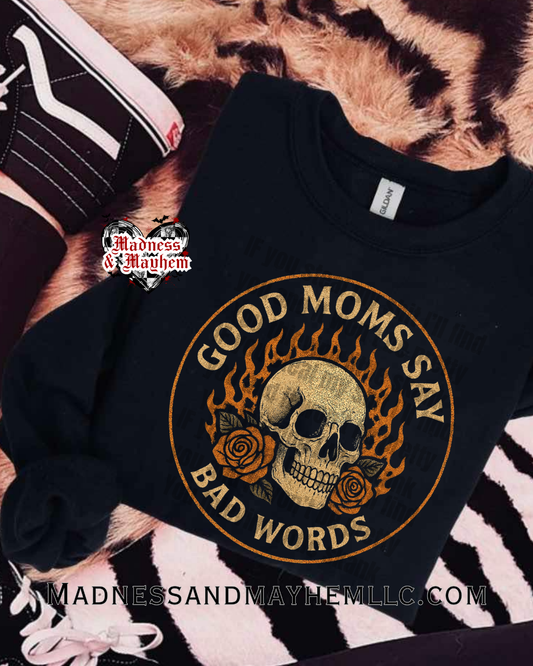Good mom bad words crew neck sweatshirt