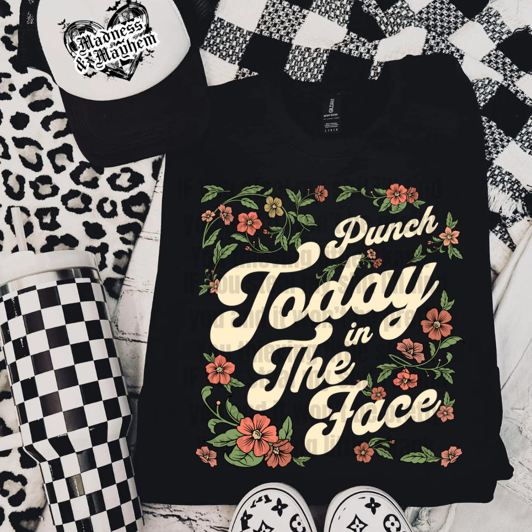 Punch today in the face Shirt (finished product)