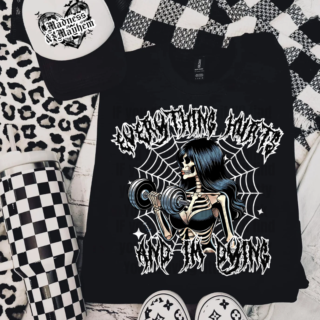 Everything hurts & Im dying Shirt (finished product)