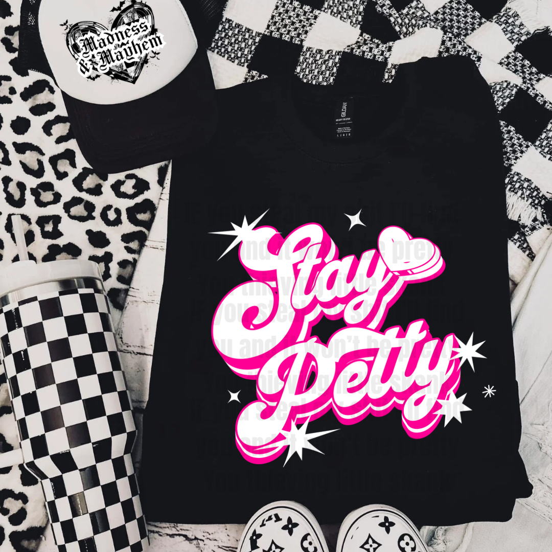 Stay petty Shirt (finished product)