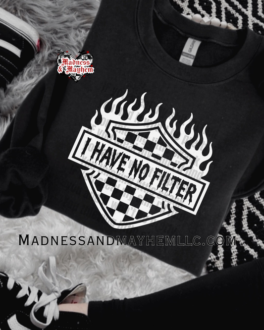 I have no filter crew neck sweatshirt