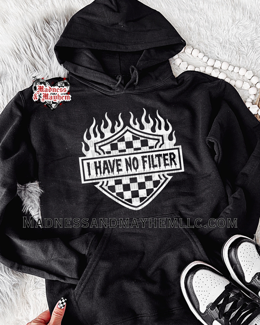I have no filter hoodie