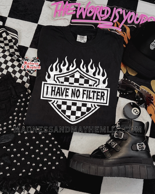 I have no filter Shirt