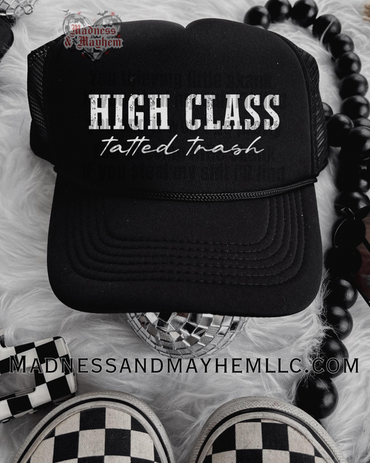 High class tatted trash Trucker Hat