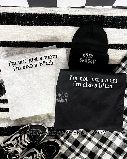 Not just a mom embroidered sweatshirt or hoodie