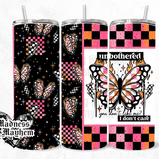 Unbothered butterfly Finished Tumbler