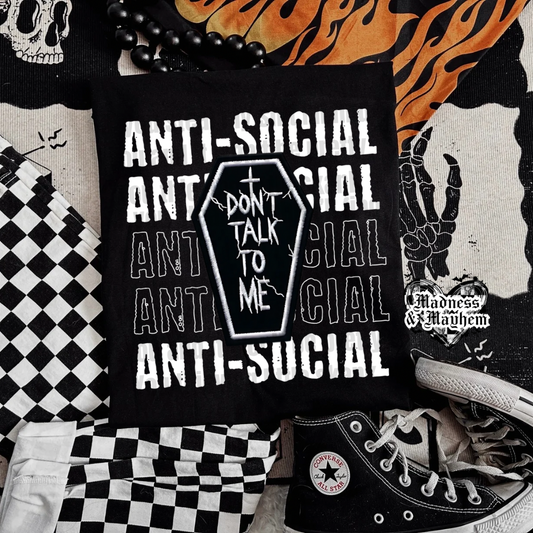 Anti social dont talk to me Shirt (finished product)