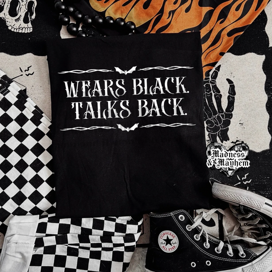 Wears black Talks back Shirt (finished product)