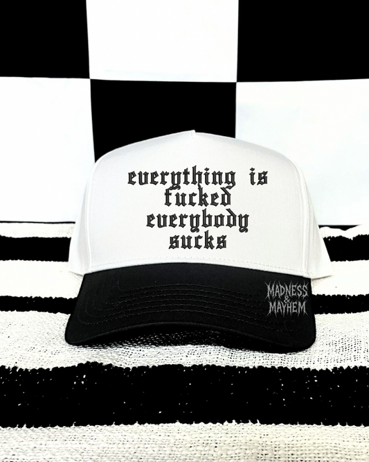Black everything is fucked embroidered Hat