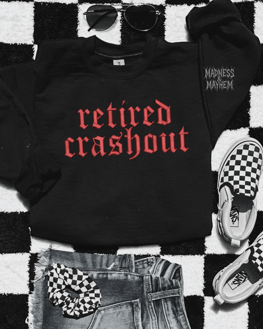 Retired crashout embroidered sweatshirt