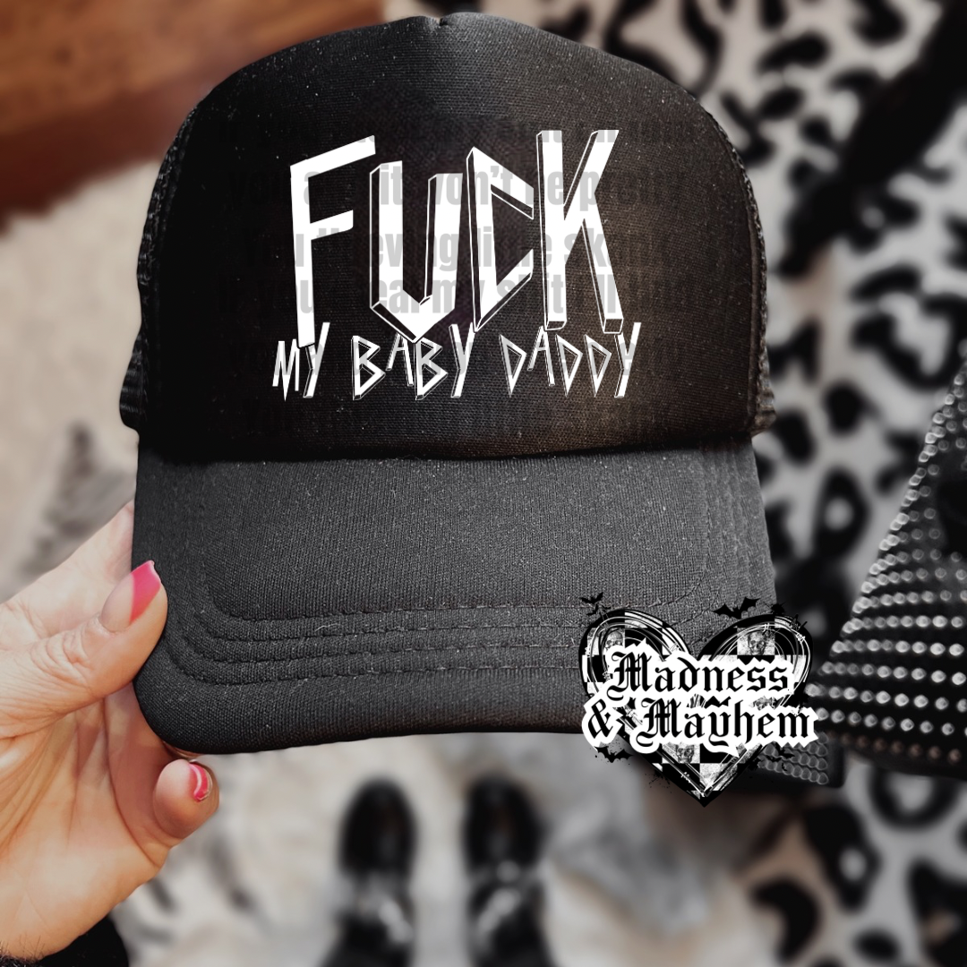 Fuck my baby daddy Trucker Hat