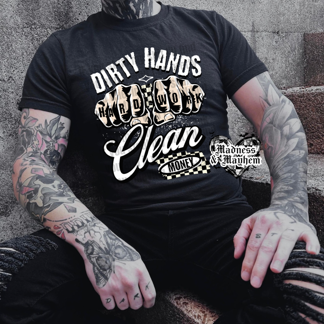 Mens dirty hands clean money Shirt (finished product)