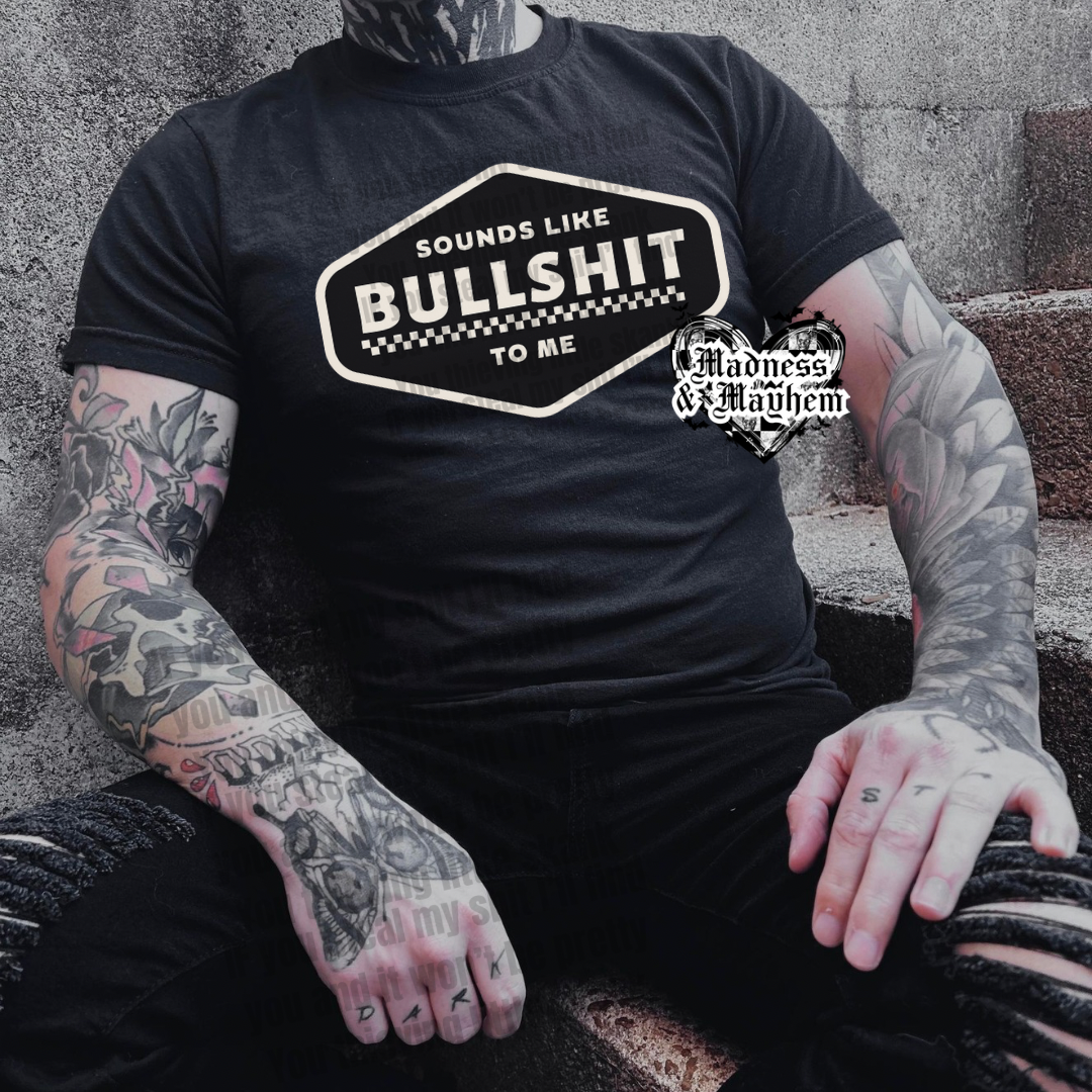 Mens Sounds Like Bullshit Shirt (finished product)