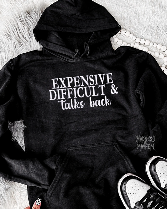 Expensive difficult & talks back Embroidered Hoodie
