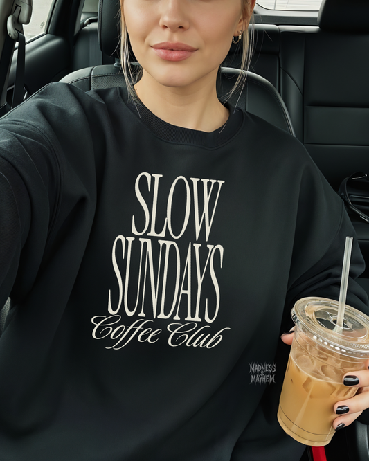 Slow Sunday coffee club sweatshirt