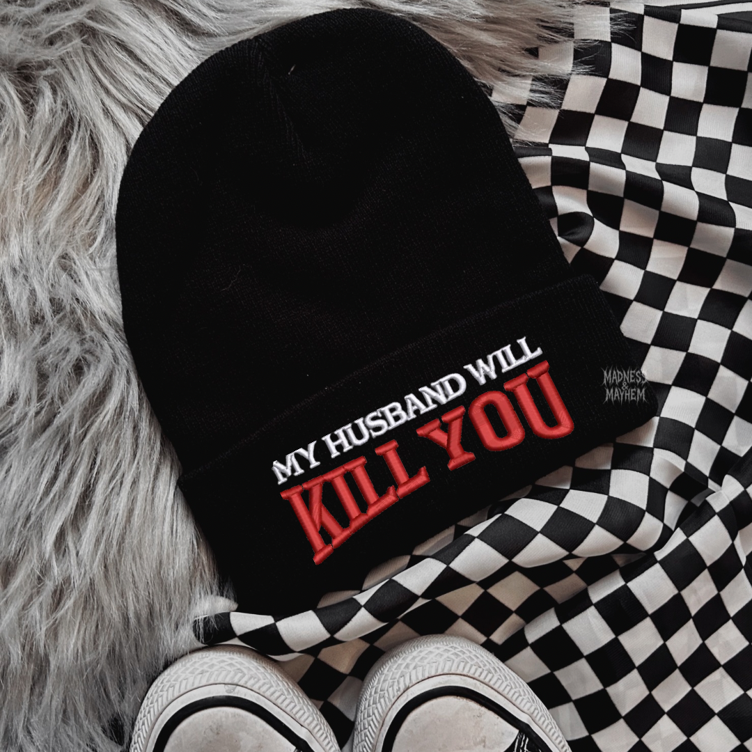 My husband will kill you embroidered beanie