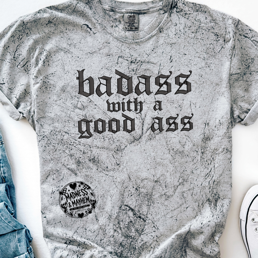 Badass with a good ass embroidered color blast tshirt