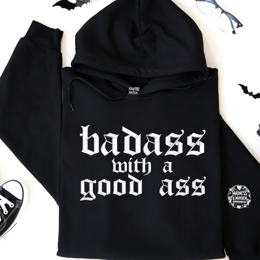 Badass with a good ass embroidered Hoodie