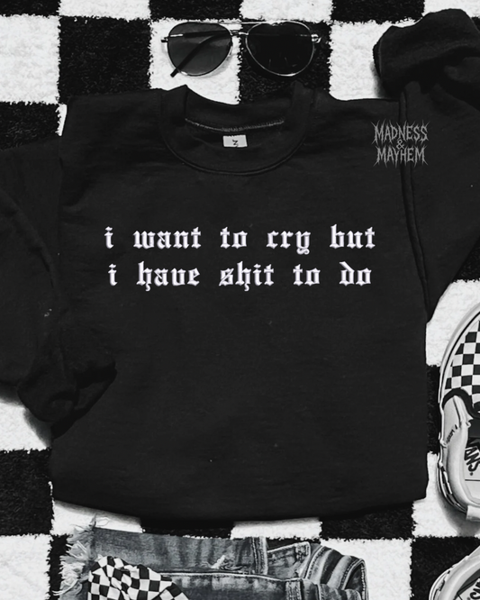 I want to cry embroidered sweatshirt