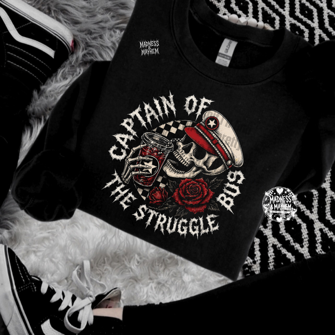 Captain of the struggle bus sweatshirt