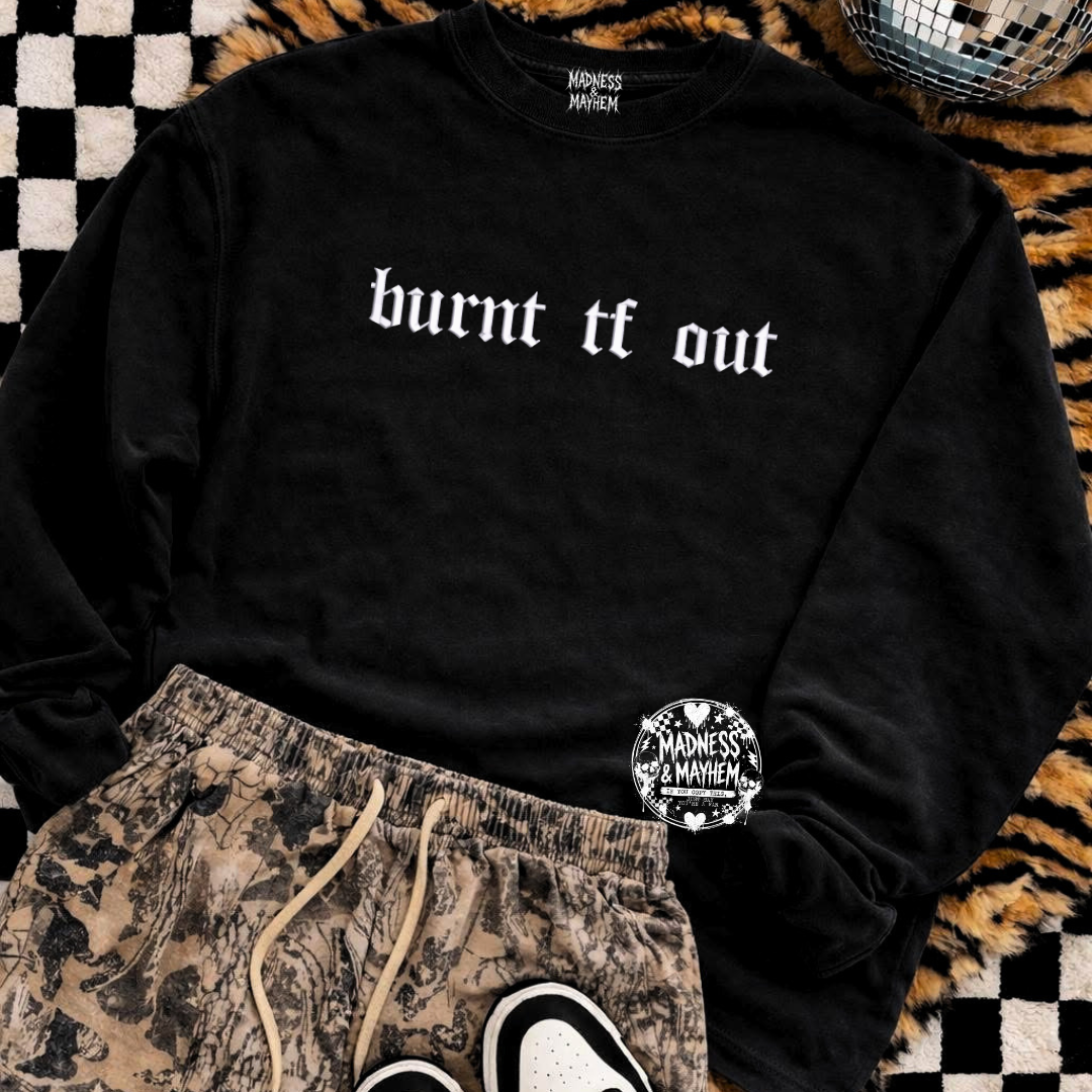 burnt tf out embroidered sweatshirt