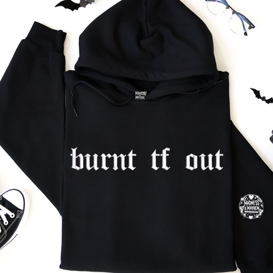 burnt tf out embroidered Hoodie