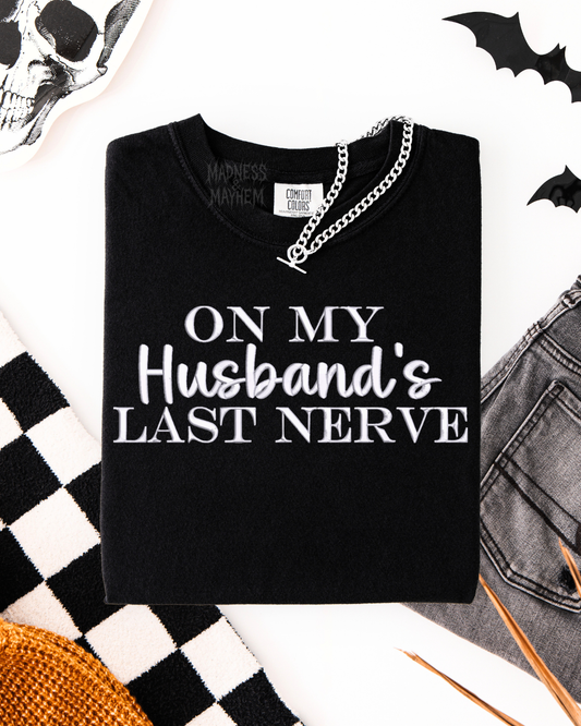 On my husbands last nerve Embroidered Tshirt
