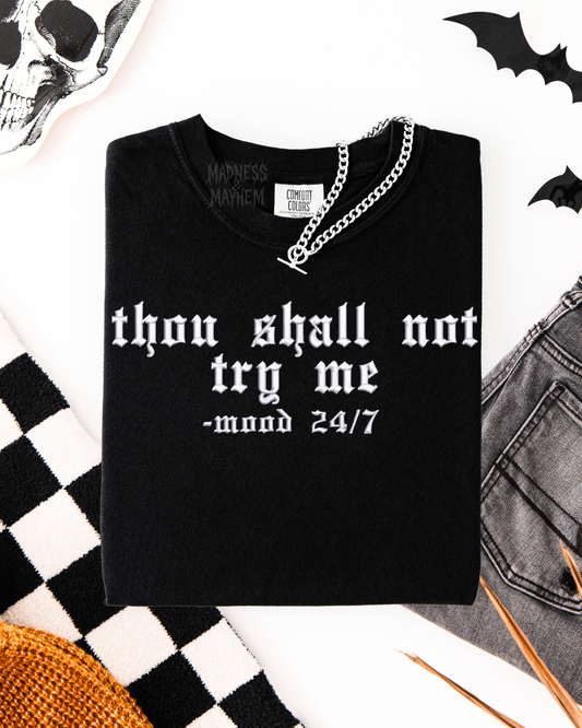 Thou shall not try me Embroidered Tshirt