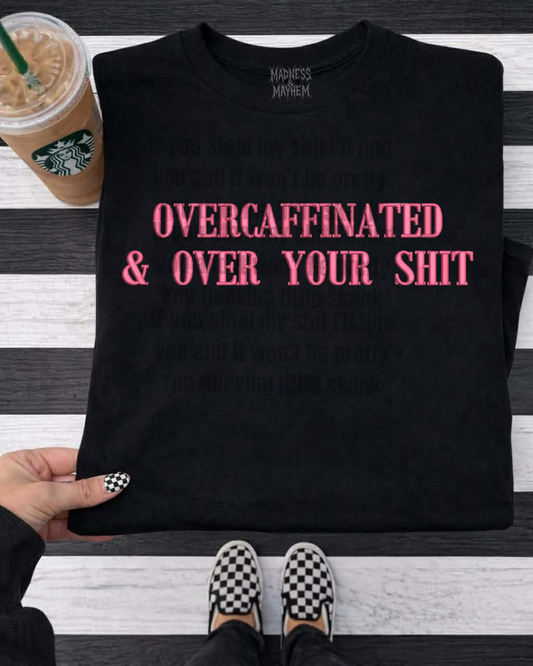 Over your shit Embroidered Tshirt