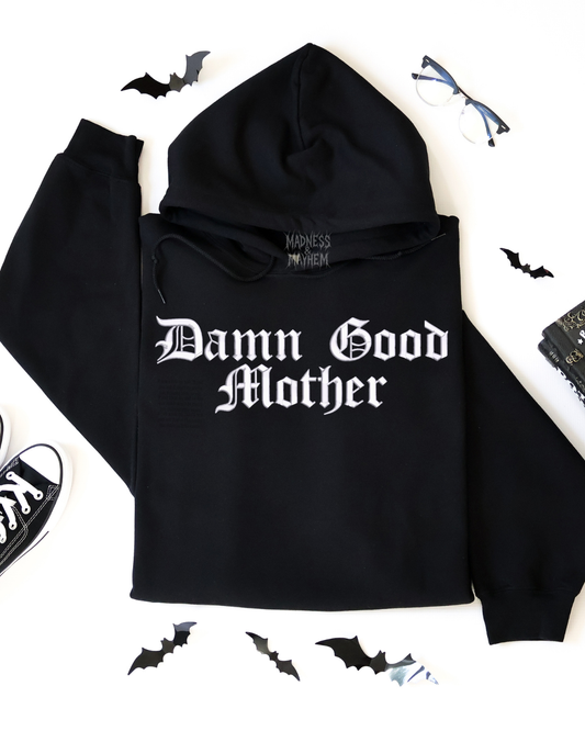 Damn good mother Embroidered Hoodie