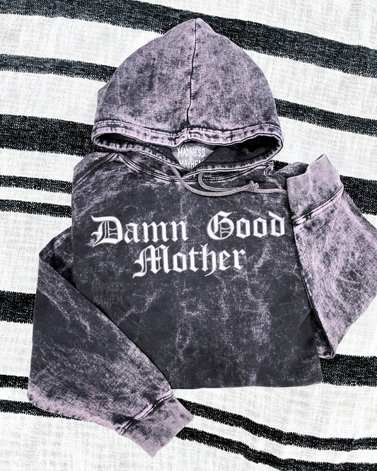 Damn good mother mineral wash Hoodie