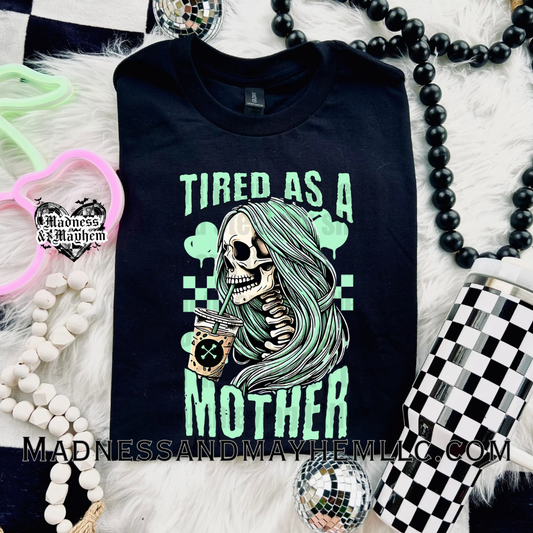 Tired as a mother Shirt