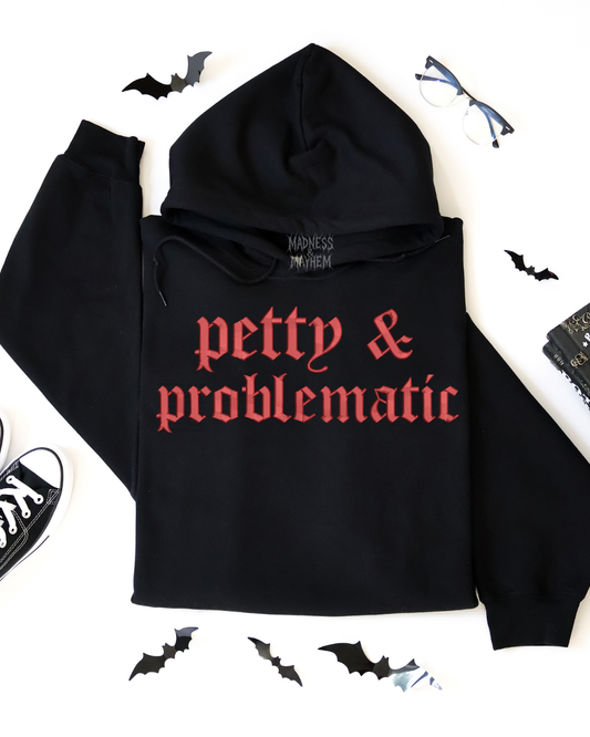 Petty & problematic Embroidered Hoodie