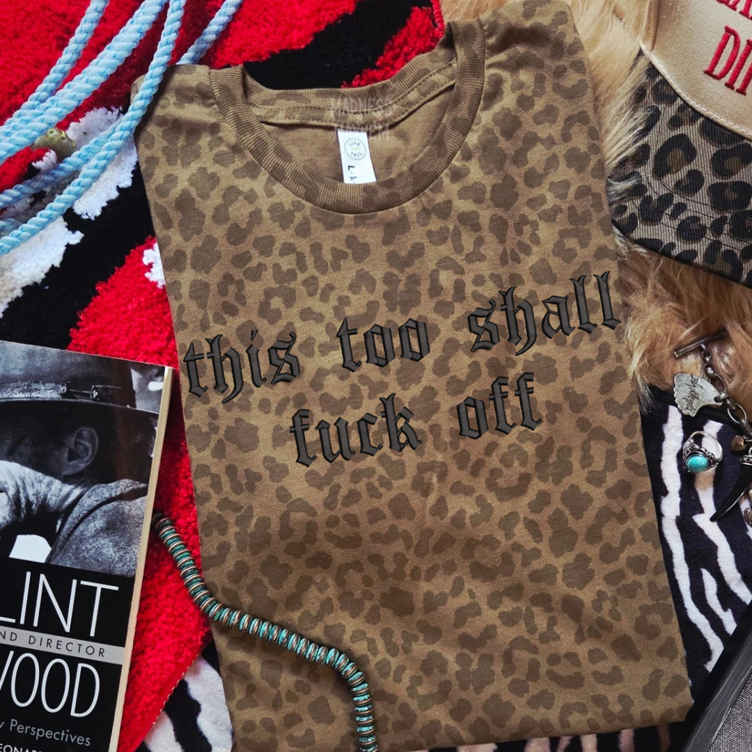 This too shall fuck off embroidered leopard print T-shirt