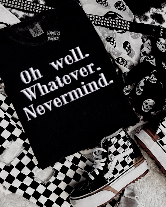Oh well Embroidered Tshirt