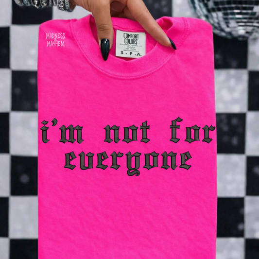 I’m not for everyone neon pink embroidered tshirt