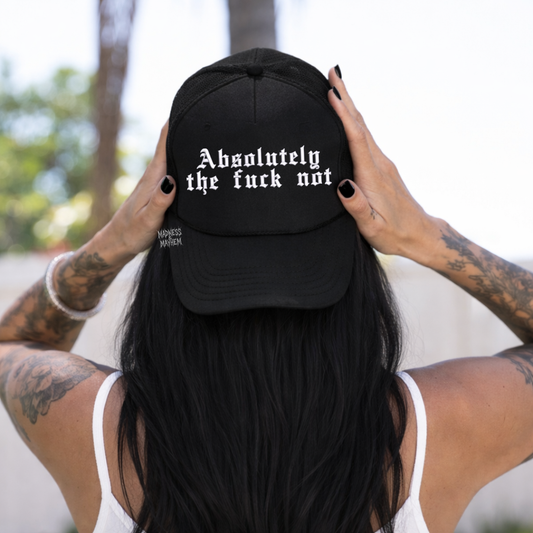 Absolutely the fuck not embroidered Trucker Hat