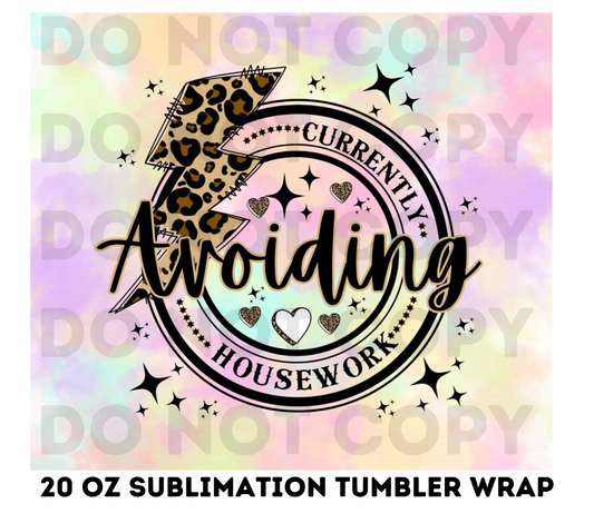 Avoiding Housework 20z Tumbler Wrap (sublimation transfer)